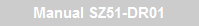 Manual SZ51-DR01